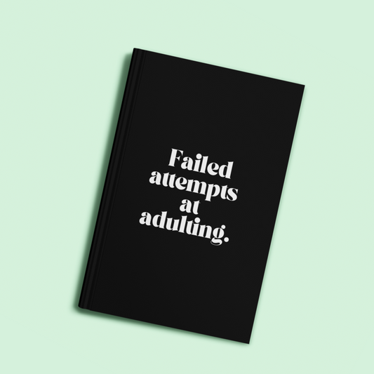 Failed Attempts at Adulting.: A 200-page lined journal.