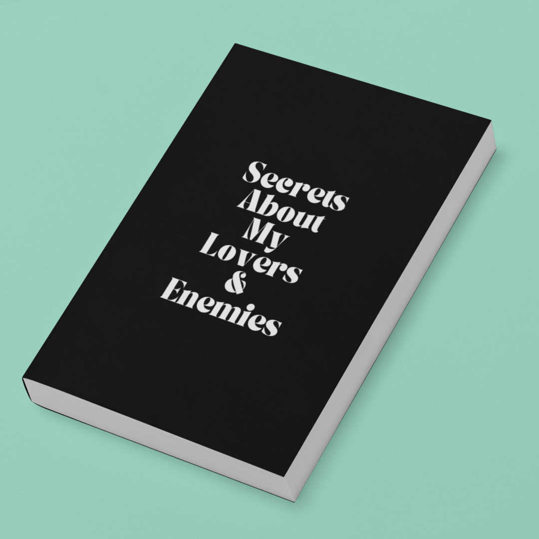 Secrets About My Lovers & Enemies: A 200-Page Lined Journal