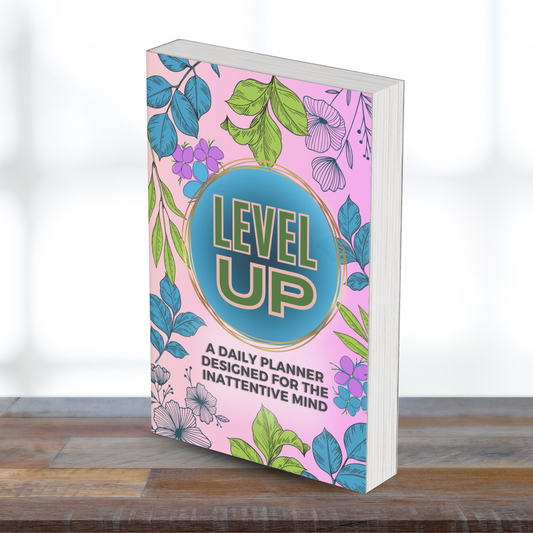 Level Up: A Daily Planner Designed for the Inattentive Mind