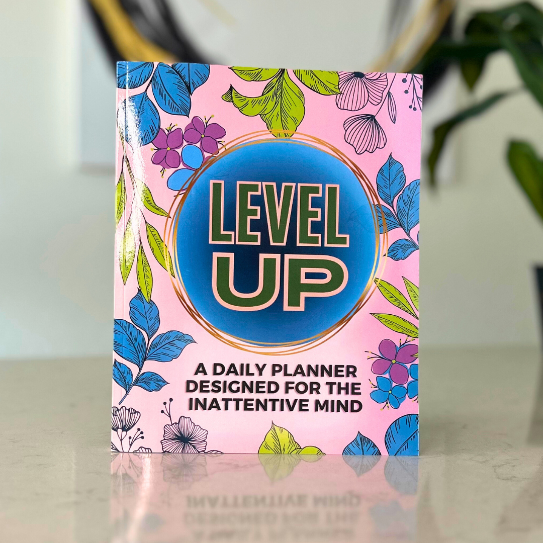 Level Up: A Daily Planner Designed for the Inattentive Mind