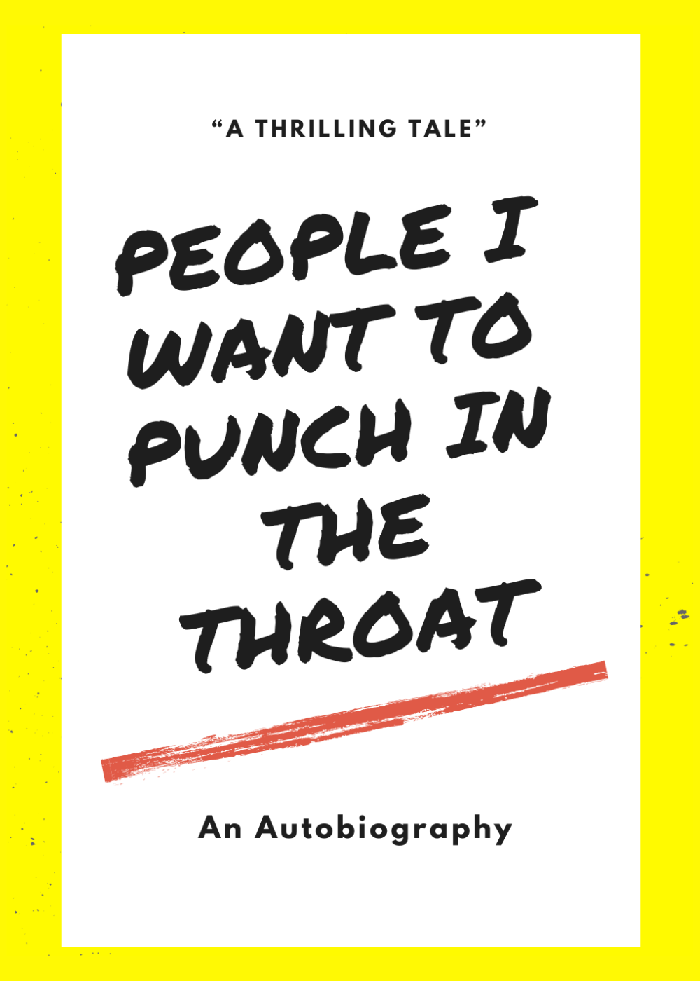 People I Want to Punch in the Throat: An Autobiography: 150 Page Blank Lined Journal 6x9 inches funny gift fake book journal